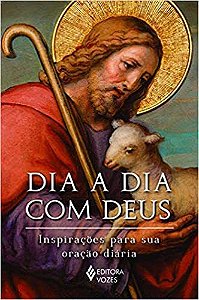 Dia A Dia Com Deus: Inspirações Para Sua Oração Diária