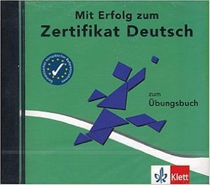 Mit Erfolg Zum Zertifikat Deutsch - CD Zum Übungsbuch