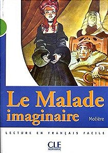 Le Malade Imaginaire - Lectures Mise En Scène - Niveau 2