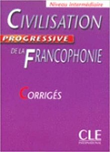 Civilisation Progressive De La Francophonie - Niveau Intermédiaire - Corrigés