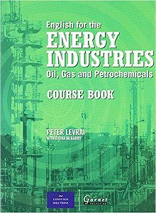 English For The Energy Industries - Oil, Gas And Petrochemicals - Course Book