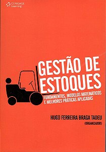 Gestão De Estoques - Fundamentos, Modelos Matemáticos E Melhores Práticas Aplicadas