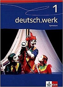 Deutsch.werk. Arbeitsbuch Für Gymnasien: Deutsch.werk 1. Schülerbuch Gymnasium. 5. Schuljahr: Bd 1