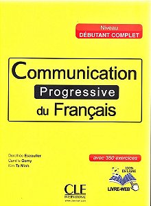 Communication Progressive Du Francais Débutant Complet - Livre Avec CD MP3 Et Livre-Web