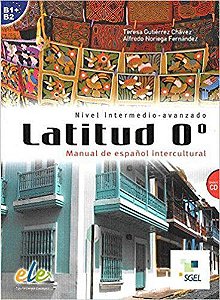 Latitud 0º - Nivel Intermedio - Avanzado - Libro Con Audio CD