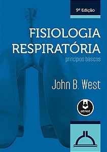 Fisiologia Respiratória - Principios Básicos - 9ª Edição