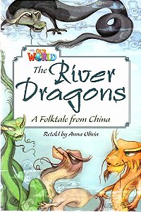 Our World American 6 - Reader 4 - The River Dragons: A Folktale From China - Book