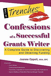 Confessions Of A Successful Grants Writer - A Complete Guide To Discovering And Obtaining Funding