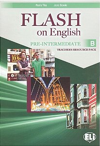 Flash On English Pre-Intermediate B - Teacher's Book With Class Audio CDs And Tests & Resources + Mu