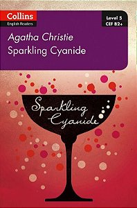 Sparkling Cyanide - Collins Agatha Christie ELT Readers - Level 5 - Book With Downloadable Audio - Second Edition