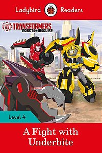 Transformers: A Fight With Underbite - Ladybird Readers - Level 4 - Book With Downloadable Audio (U