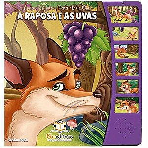 Lindas Fábulas Para Ler E Ouvir: A Raposa E As Uvas