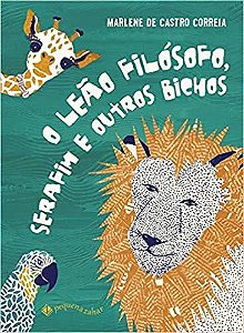 O Leão Filósofo, Serafim E Outros Bichos