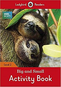 Bbc Earth: Big And Small - Ladybird Readers - Level 2 - Activity Book