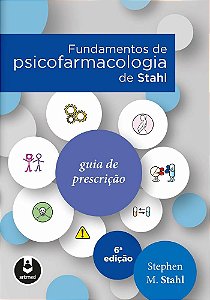 Fundamentos De Psicofarmacologia De Stahl - Guia De Prescrição - 6ª Edição