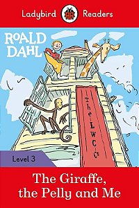 Roald Dahl: The Giraffe, The Pelly And Me - Ladybird Readers - Level 3 - Book With Downloadable Audio (US/UK)