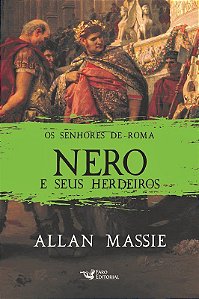 Nero E Seus Herdeiros - Os Senhores De Roma