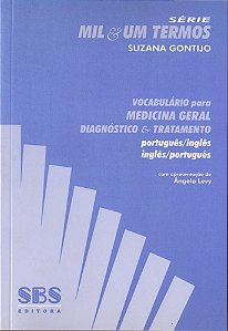 Vocabulário Para Medicina Geral, Diagnóstico E Tratamento - Português/Inglês - Inglês/Português