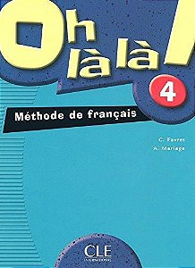 Oh Là Là! 4 - Livre De L'Élève