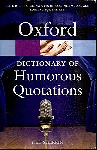 The Oxford Dictionary Of Humorous Quotations - Second Edition