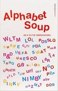 Alphabet Soup An A To Z Of Abbreviations