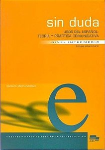 Sin Duda Usos Del Español - Teoría Y Práctica Comunicativa Incluye Solucionario - Nivel Intermedio