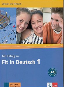 Mit Erfolg Zu Fit In Deutsch 1 - Übungs-Und Testbuch