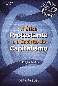 A Ética Protestante E O Espírito Capitalismo - Segunda Edição