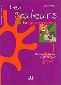 Les Couleurs De La Grammaire 1 - Cahier De Soutien Et De Révision