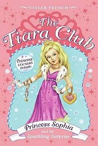 The Tiara Club 5 - Princess Sophia And The Sparkling Surprise