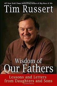 Wisdom Of Our Fathers - Lessons And Letters From Daughters And Sons