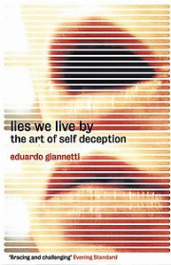 The Lies We Live By - The Art Of Self Deception