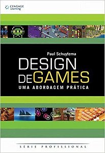Design De Games - Uma Abordagem Prática - Série Profissional