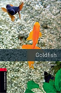 The Goldfish - Oxford Bookworms Library - Level 3 - Third Edition