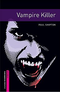 Vampire Killer - Oxford Bookworms Library - Starter Level - Second Edition