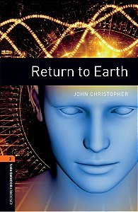 Return To Earth - Oxford Bookworms Library - Level 2 - Third Edition