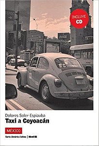 Taxi A Coyoacán - Lecturas Graduadas Sobre Latinoamerica - Nivel B1 - Libro Con CD Audio MP3
