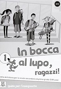 In Bocca Al Lupo, Ragazzi! 1 - Guida Insegnante