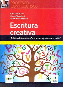 Escritura Creativa - Actividades Para Producir Textos Significativos En Ele