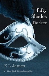 Fifty Shades Darker - Book Two Of The Fifty Shades Trilogy