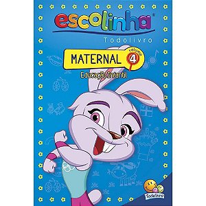 Escolinha Todolivro: Maternal - Volume 4