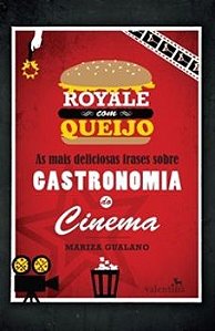 Royale Com Queijo - As Mais Deliciosas Frases Sobre Gastronomia Do Cinema
