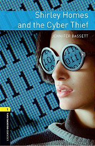Shirley Homes And The Cyber Thief - Oxford Bookworms Library - Level 1 - Third Edition