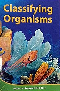 Classifying Organisms - Science Support Readers