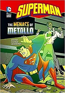 The Menace Of Metallo - DC Super Heroes - Superman