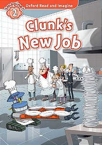 Clunk's New Job - Oxford Read And Imagine - Level 2