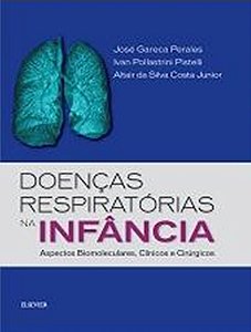 Doencas Respiratorias Na Infância - Aspectos Biomoleculares, Clínicos E Cirurgicos