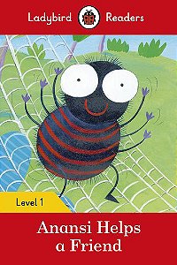 Anansi Helps A Friend - Ladybird Readers - Level 1 - Book With Downloadable Audio (US/UK)