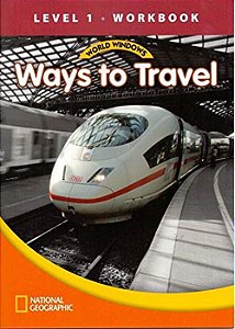Ways To Travel - World Windows - Level 1 - Workbook