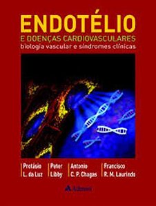 Endotélio E As Doenças Cardiovasculares - Biologia Vascular E Síndromes Clínicas - 2ª Edição
